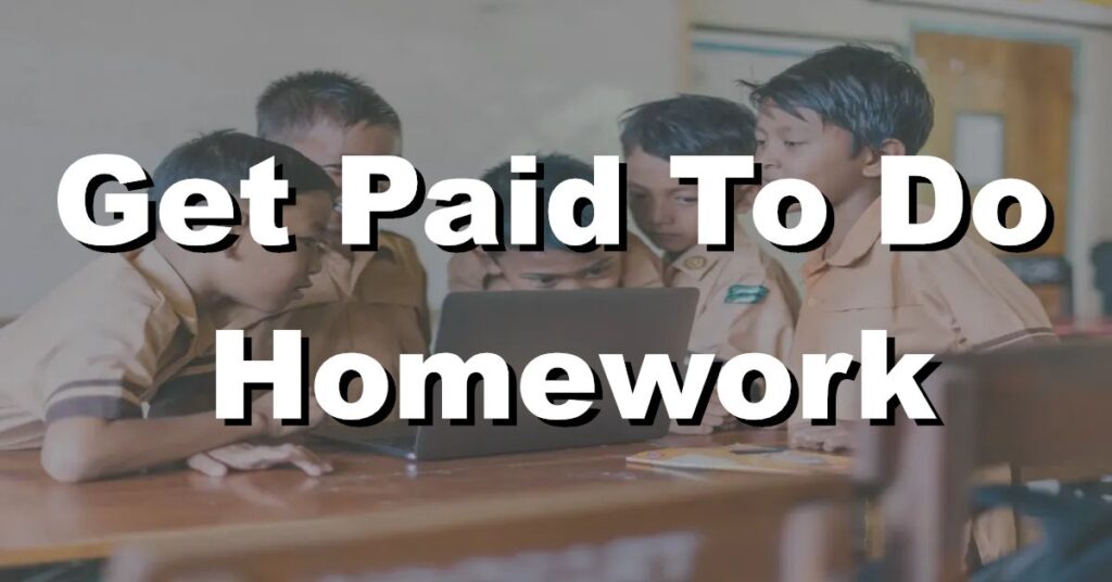 get paid to do homework