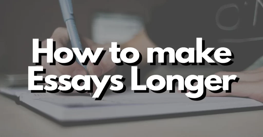 how to make essays longer